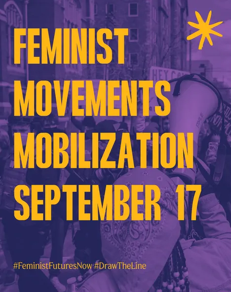 Purple-toned poster over a protest photo showing a person holding a megaphone, with the text "FEMINIST MOVEMENTS MOBILIZATION SEPTEMBER 17" and hashtags "#FeministFuturesNow #DrawTheLine", plus a yellow star graphic.