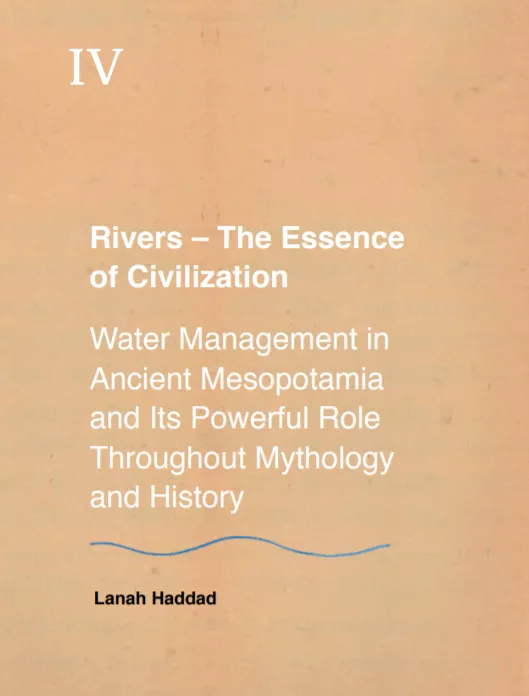 Text-only book cover page numbered "IV" titled "Rivers – The Essence of Civilization: Water Management in Ancient Mesopotamia and Its Powerful Role Throughout Mythology and History", with an author credited below.